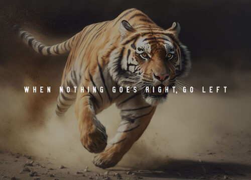 When Nothing Goes Right Go Left Animal Motivational Poster