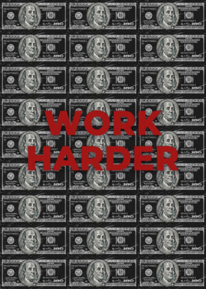 Work Harder Motivational Quote Poster