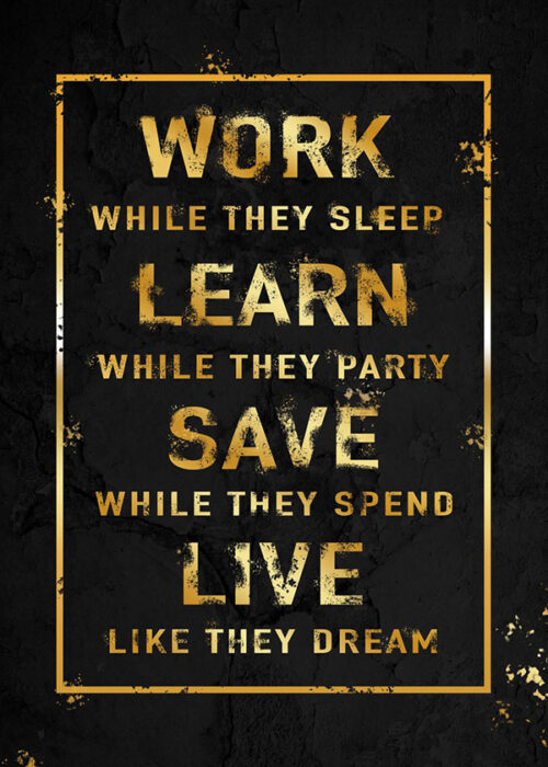 Work Learn Save Live Motivational Quote Poster