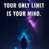 Your Only Limit Is Your Mind Motivational Quote Poster