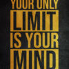 Your Only Limit Is Your Mind Success Poster