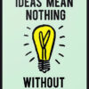 Monopoly - Ideas mean nothing Poster