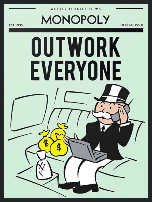 Monopoly - Outwork Everyone Poster