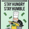 Monopoly - Stay Hungry Stay Humble Poster