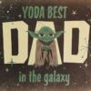 Yoda Best Dad in Galaxy Star Wars Poster