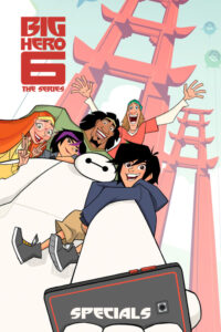 Big Hero 6 The Series (2017) Specials Movie Poster