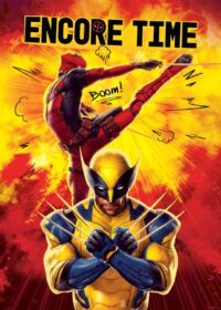 Deadpool & Wolverine Encore Time Poster