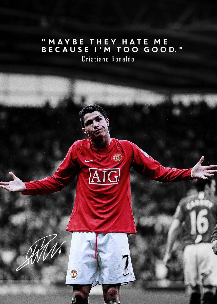 May Be I Am Too Good Cristiano Ronaldo Poster