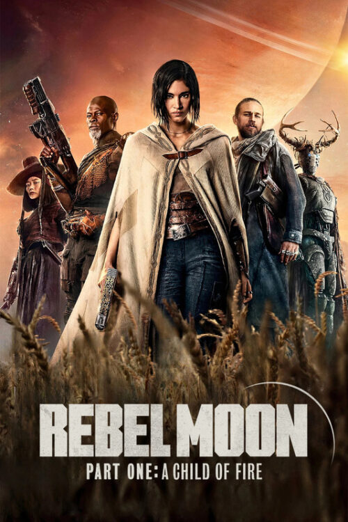 Rebel Moon Part One A Child Of Fire 2023 TV Show Poster