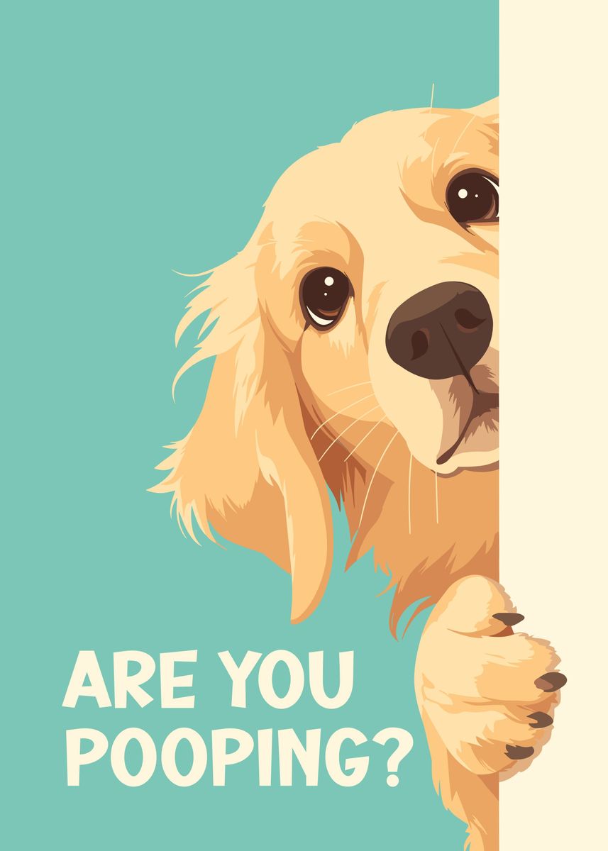 Are You Pooping Golden Dog Poster