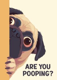 Pug Peeking Are You Pooping Poster