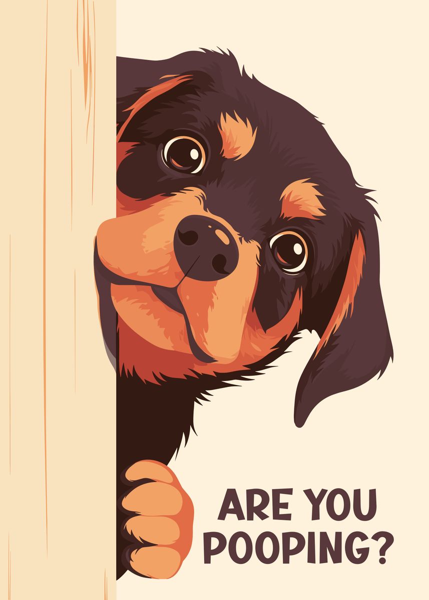 Rottweiler Peeking Are You Pooping Poster