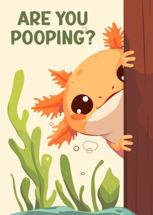 Axolotl are you pooping.jpg