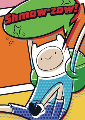 Adventure time righteous hero shmow zow poster.jpg
