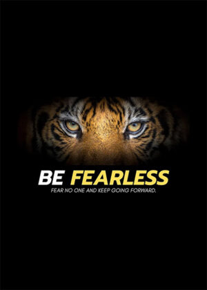 Be fearless animal motivational poster.jpg
