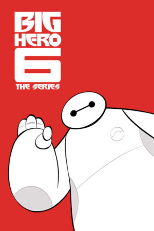 Big hero 6 the series 2017 movie poster.jpg