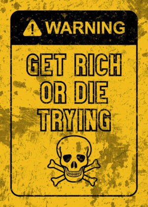 Get rich or die trying motivational quote poster.jpg