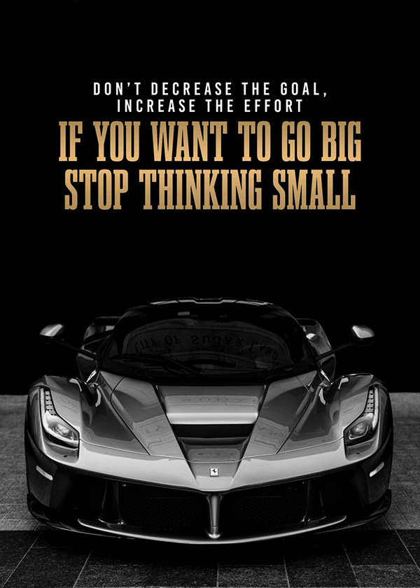Go big not small motivation poster.jpg