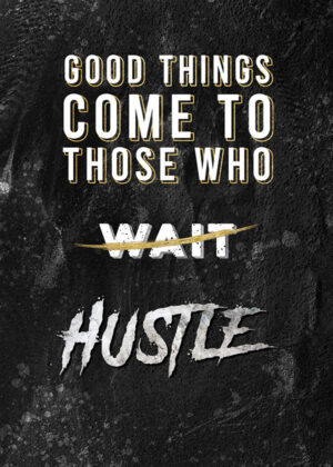 Good things happen who hustle motivational quote poster.jpg