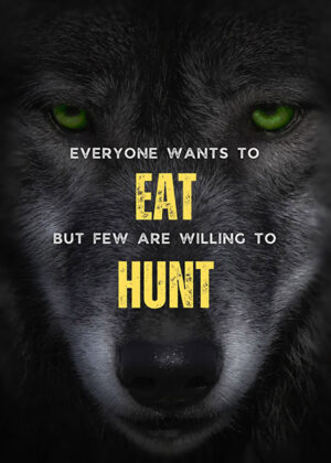 Hunt never settle to just eat motivational poster.jpg