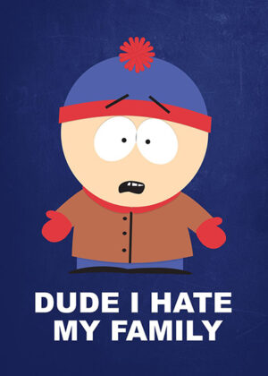 I hate my family stan south park poster 3.jpg