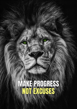 Make progress not excuses animal motivational poster.jpg