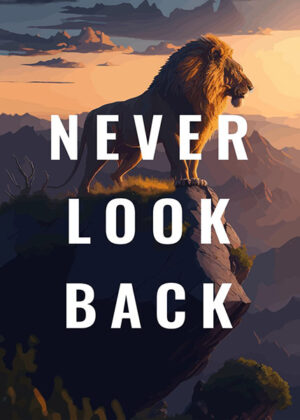 Never look back animal motivational poster.jpg
