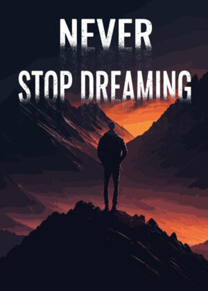 Never stop dreaming motivational quote poster.jpg