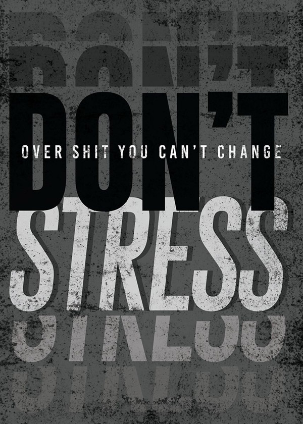 Never stress out motivational quote poster.jpg