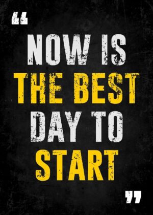 Now Is D Best Day To Start Poster