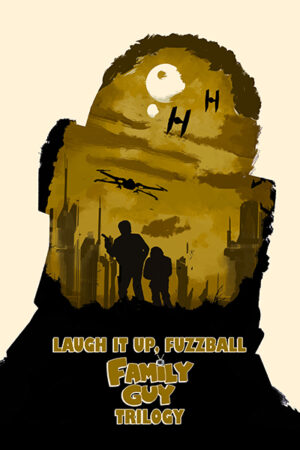 Star wars laugh it up fuzzball family guy poster.jpg