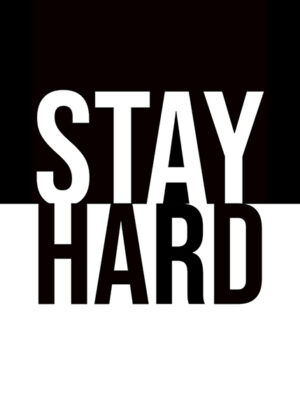 Stay hard poster 5.jpg
