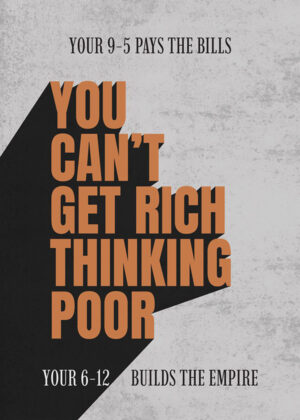 You cant get rich thinking poor motivational quote poster.jpg